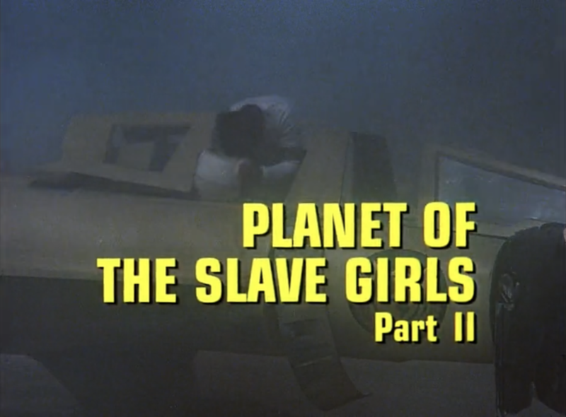 Fichier:Planet of the Slave Girls, Part II - Title screencap.png