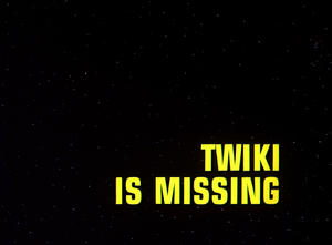 Twiki Is Missing - Title card.png